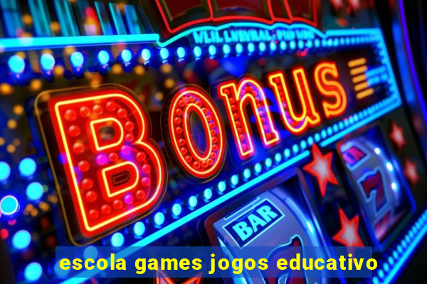 escola games jogos educativo